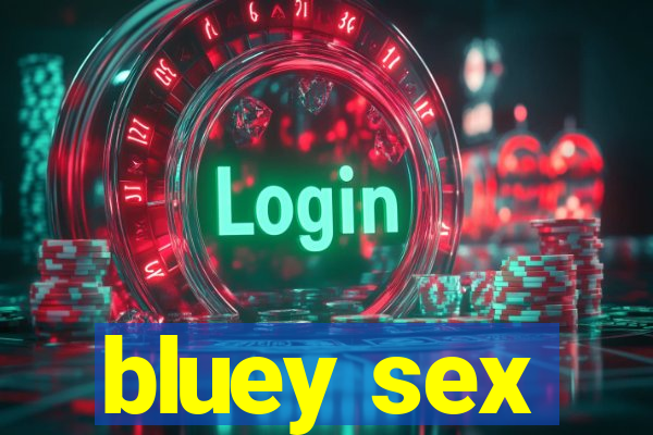 bluey sex